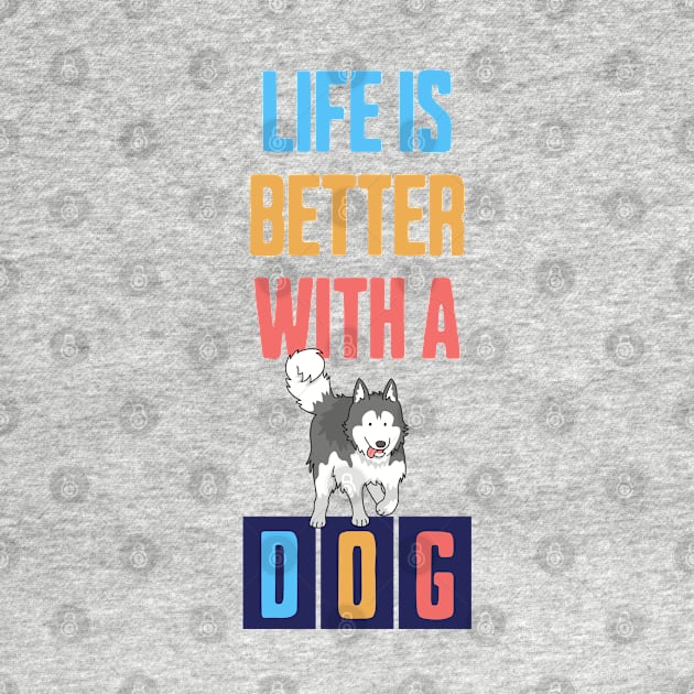 Life is Better with a Dog by Cheeky BB